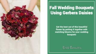 Get Fall Wedding Bouquets of Gerbera Daisy Flowers From Whole Blossoms