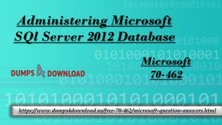 Microsoft 70-462 Latest Real Exam Study Questions - Microsoft 70-462 Dumps