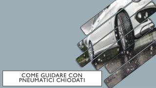 Come guidare con pneumatici chiodati