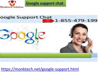 Troubleshoot issues solved at Google support chat 1-855-479-1999