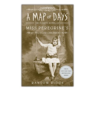 [PDF] Free Download A Map of Days By Ransom Riggs