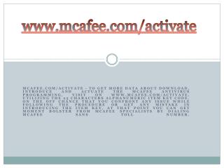 MCAFEE.COM/ACTIVATE- DOWNLOAD AND ACTIVATE MCAFEE ANTIVIRUS ONLINE