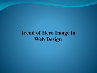 Trend of Hero Image in Web Design