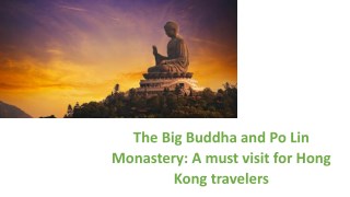 The Big Buddha and Po Lin Monastery: A must visit for Hong Kong travelers