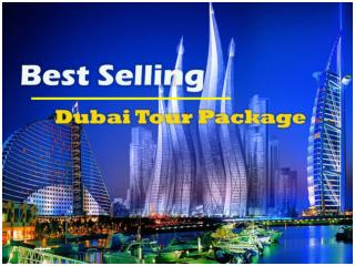 Best Selling Dubai Tour Package