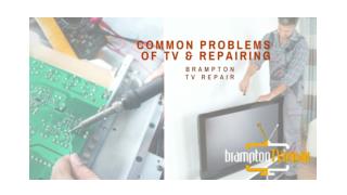 Brampton TV Repair-Troubleshooting Tips