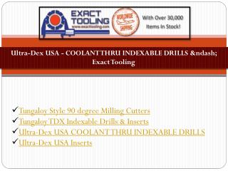 Ultra-Dex USA COOLANT THRU INDEXABLE DRILLS