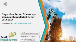 Super-Resolution Microscope Consumption Market Report 2018-2023