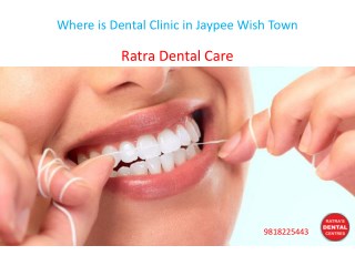 Where is Dental Clinic in Jaypee Wish Town