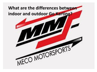 What are the differences between indoor and outdoor Go Karting?