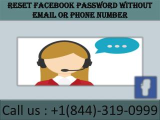 Reset facebook password without email or phone number | 1(844)-319-0999
