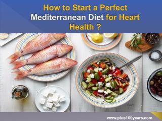 How to start a perfect Mediterranean diet for heart health?