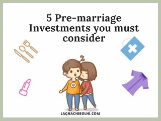 5 Pre-marriage Investments You Must Consider