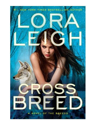 ﻿[PDF] Free Download Cross Breed By Lora Leigh