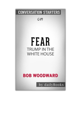 [PDF] Free Download Fear: Trump in the White House by Bob Woodward: Conversation Starters By Daily Books