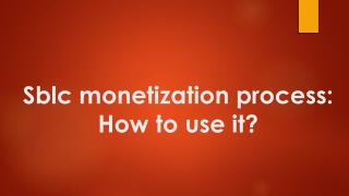 How to use Sblc monetization process