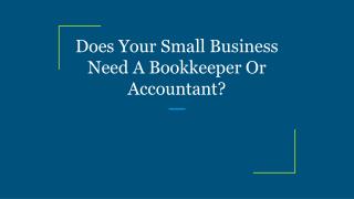 Does Your Small Business Need A Bookkeeper Or Accountant?