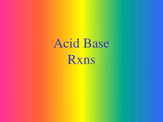 Acid Base Rxns