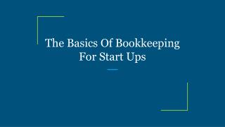 The Basics Of Bookkeeping For Start Ups