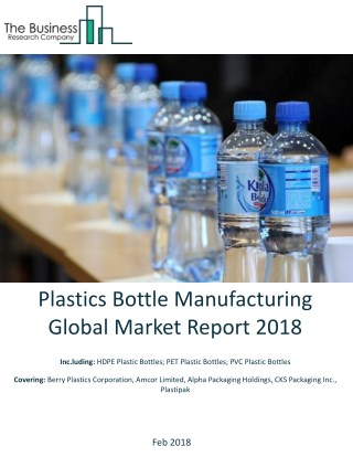 Plastics Bottle Manufacturing Global Market Report 2018