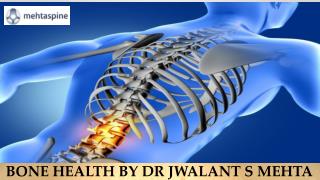 Bone Health by Dr Jwalant S Mehta