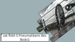 Jak Řídit S Pneumatikami Bez Bodců