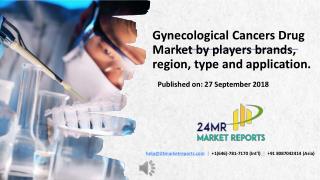 Gynecological cancers drug market by players brands, region, type and application.