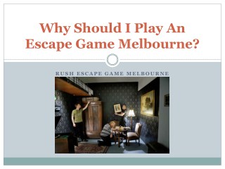 Why Should I Play An Escape Game Melbourne?