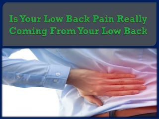 Is Your Low Back Pain Really Coming From Your Low Back