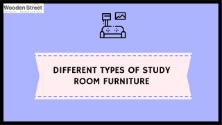 Different Types of Study Room Furniture