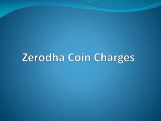 Zerodha Coin Charges | Zerodha Coin Review – Investallign