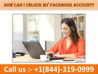 How can I unlock my Facebook account | 1(844)-314-0999