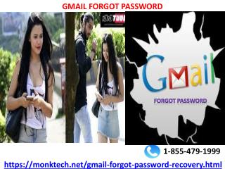 If you forget Gmail password, don’t worry now. 1-855-479-1999