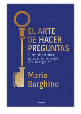 [PDF] Free Download El arte de hacer preguntas (El arte de) By Mario Borghino