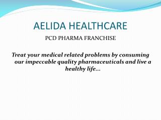 Aelida Healthcare PCD Pharma Franchise in Uttarakhand