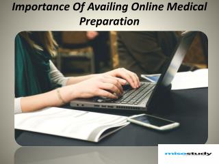 Importance of availing online medical preparation