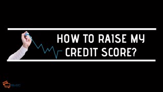 How To Raise My Credit Score?