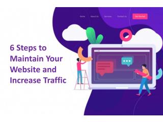 6 Steps to Maintain Your Website and Increase Traffic