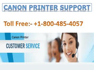 Canon Printer support Helpline Number 1-800-485-4057.