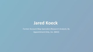 Jared Koeck - Worked as a Research Analyst at By Appointment Only, Inc.