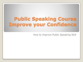 Public Speaking Course can Improve Your Confidence