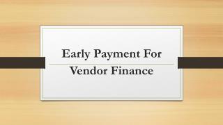 Early Payment For Vendor Financing