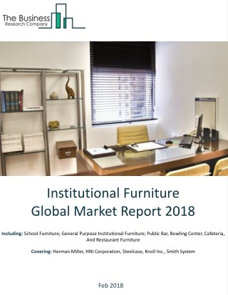 Institutional Furniture Global Market Report 2018