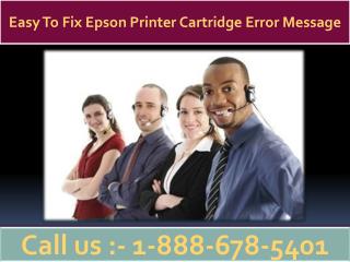 Easy To Fix Epson Printer Cartridge Error Message | 1-888-678-5401