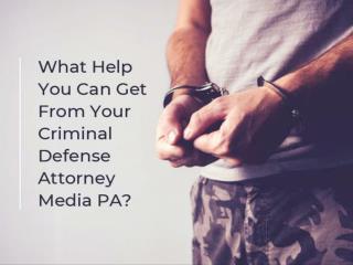 What Help You Can Get From Your Criminal Defense Attorney Media PA?