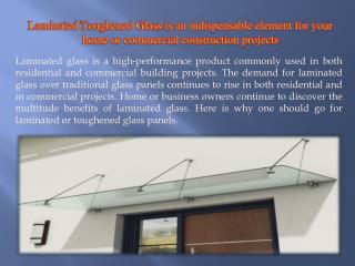 Laminated toughened glass is an indispensable element for your home or commercial construction projects