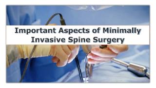 Important Aspects of Minimally Invasive Spine Surgery