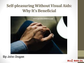 Self-pleasuring Without Visual Aids: Why It’s Beneficial