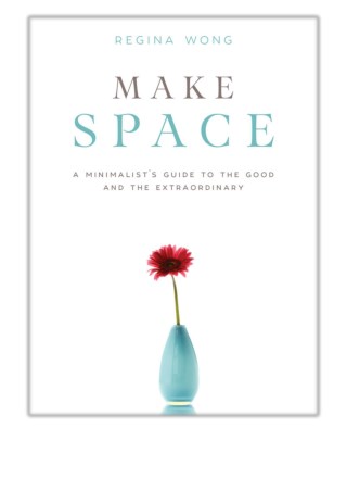 [PDF] Free Download Make Space By Regina Wong