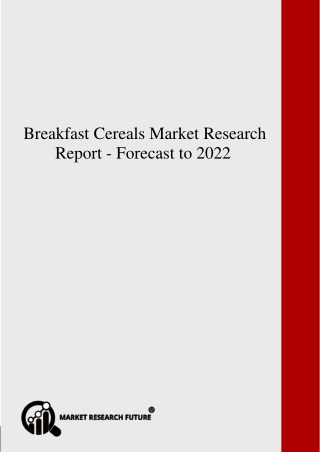 Global Breakfast Cereals Market Research Report - Forecast to 2022